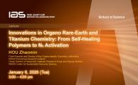 IAS / School of School Joint Lecture - Innovations in Organo Rare-Earth and Titanium Chemistry: From Self-Healing Polymers to N2 Activation