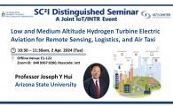 SC²I Distinguished Seminar (Joint IoT & INTR Event) | Low and Medium Altitude Hydrogen Turbine Electric Aviation for Remote Sensing, Logistics, and Air Taxi