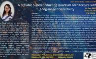 Joint seminar by HKUST ECE department and IEEE HK ED/SSC Joint Chapter - A Scalable Superconducting Quantum Architecture with Long-range Connectivity 