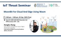 IoT Thrust Seminar | Moonbit For Cloud And Edge Using Wasm
