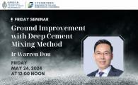 FRIDAY SEMINAR SERIES - Ground Improvement with Deep Cement Mixing Method