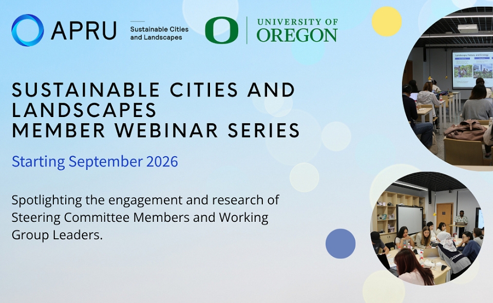 [Call for Participation] APRU Sustainable Cities and Landscapes Member Webinar Series