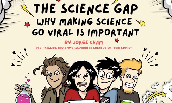 The Science Gap: Why Making Science Go Viral Is Important