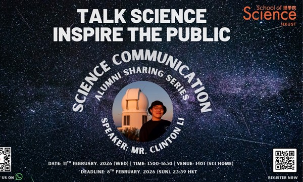 "Talk Science • Inspire the Public" with Mr. Clinton Li — Science Communicator &amp; Co-founder of Inscie_HK