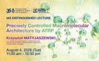 IAS Distinguished Lecture - Precisely Controlled Macromolecular Architecture by ATRP