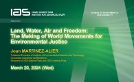 IAS / Division of Environment and Sustainability Joint Lecture - Land, Water, Air and Freedom: The Making of World Movements for Environmental Justice