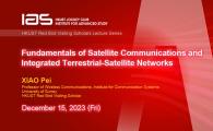 HKUST Red Bird Visiting Scholars Lecture Series - Fundamentals of Satellite Communications and Integrated Terrestrial-Satellite Networks