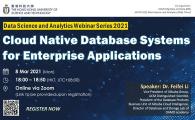 Data Science and Analytics Webinar Series 2021 - Cloud Native Database Systems for Enterprise Applications