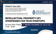 INTELLECTUAL PROPERTY (IP) STRATEGIES FOR TECH STARTUPS