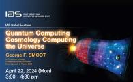 IAS Nobel Lecture - Quantum Computing Cosmology Computing the Universe