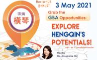  Grab the GBA Opportunities - Explore Hengqin's Potentials!