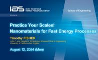 IAS / School of Engineering Joint Lecture - Practice Your Scales! Nanomaterials for Fast Energy Processes