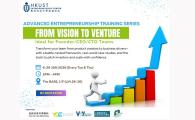 Advanced entrepreneurship training series- From vision to venture