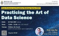 Data Science and Analytics Webinar Series 2021 - Practicing the Art of Data Science