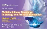 IAS Nobel Lecture - Multidisciplinary Revolution in Biology and Artificial Intelligence