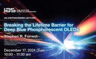 IAS Distinguished Lecture - Breaking the Lifetime Barrier for Deep Blue Phosphorescent OLEDs