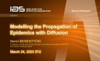IAS / SSCI Joint Lecture - Modelling the Propagation of Epidemics with Diffusion