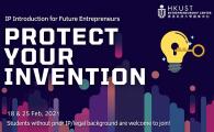 Protect Your Invention/Idea! - IP Introduction for Future Entrepreneurs Series
