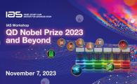 IAS Workshop - QD Nobel Prize 2023 and Beyond