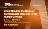 IAS / School of Science Joint Lecture - Understanding the Roles of Transposable Elements in the Human Genome
