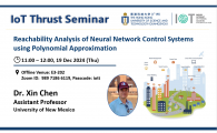 IoT Thrust Seminar | Reachability Analysis of Neural Network Control Systems using Polynomial Approximation