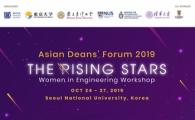 Asian Deans' Forum 2019 - The Rising Stars Women in Engineering Workshop