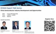 ECEAA Expert Talk Series - China Semiconductor Industry Development and Opportunities