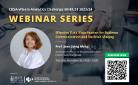 Analytics Challenge @HKUST Webinar Series (3/5)  - Effective Data Visualization for Business Communication and Decision Making