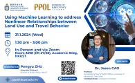 PPOL Divisional Seminar  - Using Machine Learning to address Nonlinear Relationships between Land Use and Travel Behavior - Dr. Jason CAO