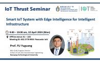 IoT Thrust Seminar | Smart IoT System with Edge Intelligence for Intelligent Infrastructure