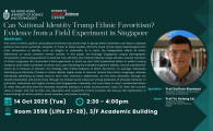 Social Science Talk - Can National Identity Trump Ethnic Favoritism? Evidence from a Field Experiment in Singapore