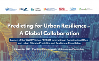  Launch of the WWRP Urban-PREDICT International Coordination Office (ICO) and Urban Climate Prediction and Resilience Roundtable