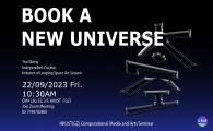 CMA Seminar series  - BOOK A NEW UNIVERSE