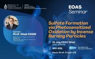 EOAS Seminar by Earth, Ocean and Atmospheric Sciences (EOAS) Thrust, Function Hub, HKUST (GZ)  - Sulfate Formation via Photosensitized Oxidation by Incense Burning Particles