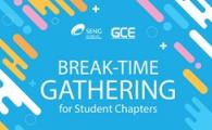 Break-time Gathering for Student Chapters