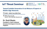 IoT Thrust Seminar | Toward Scalable Generative AI via Mixture of Experts in Mobile Edge Networks