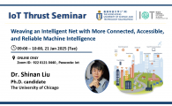 IoT Thrust Seminar | Weaving an Intelligent Net with More Connected, Accessible, and Reliable Machine Intelligence