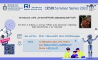 CKSRI Seminar Series 2023 "Introduction to the Unmanned Vehicles Laboratory (LVNT-USP)"