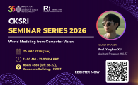 CKSRI Seminar Series 2026 “World Modeling from Computer Vision"