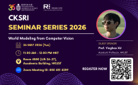 CKSRI Seminar Series 2026 “World Modeling from Computer Vision"