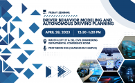 FRIDAY SEMINAR SERIES - Driver Behavior Modeling and Autonomous Driving Planning
