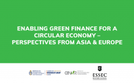 Enabling Green Finance For A Circular Economy – Perspectives From Asia & Europe