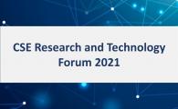 CSE Research and Technology Forum 2021