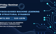 FRIDAY SEMINAR SERIES - Physics-guided Machine Learning for Structural Dynamics