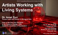 Computational Media and Arts Seminar Series   - Artists Working with Living Systems
