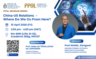 PPOL Divisional Seminar  - China-US Relations – Where Do We Go From Here?
