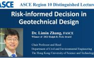 ASCE Region 10 Distinguished Lecture  - Risk-informed Decision in Geotechnical Design