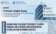 Civil Engineering Departmental Seminar  - Harnessing tolerant microbes to drive mineral weathering and geochemical stabilization in mining wastes