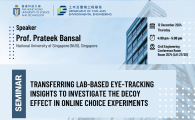 Civil Engineering Departmental Seminar  - Transferring Lab-based Eye-Tracking Insights to Investigate the Decoy Effect in Online Choice Experiments