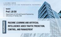 Civil Engineering Departmental Seminar  - Machine Learning and Artificial Intelligence Aided Traffic Prediction, Control, and Management